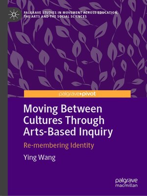 cover image of Moving Between Cultures Through Arts-Based Inquiry
